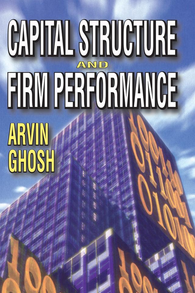 Capital Structure and Firm Performance by Arvin Ghosh