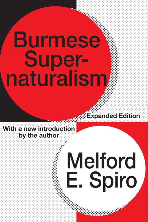 Burmese Supernaturalism by Melford E. Spiro