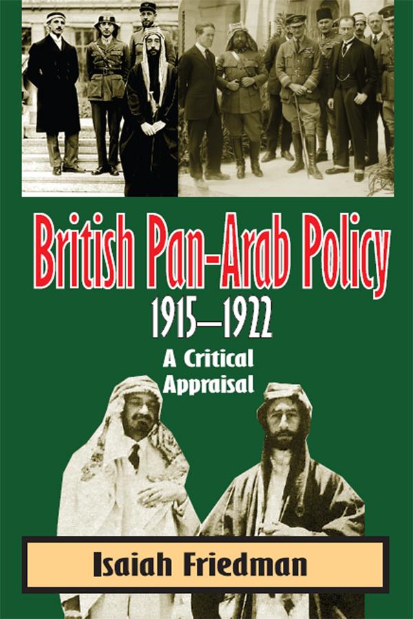 British Pan-Arab Policy, 1915-1922 by Isaiah Friedman
