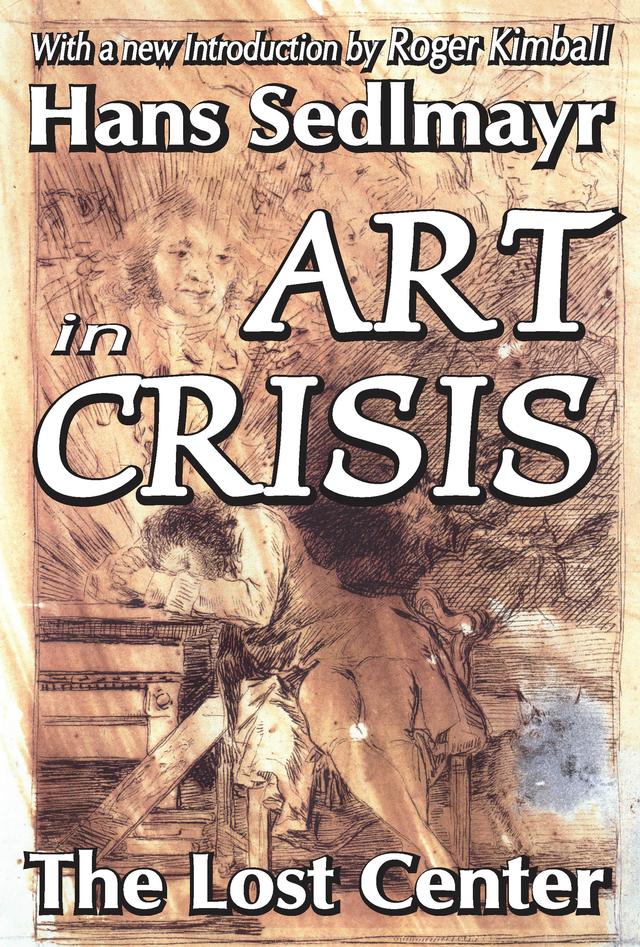 Art in Crisis by Hans Sedlmayr