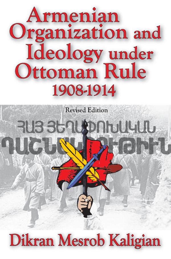 Armenian Organization and Ideology Under Ottoman Rule by Dikran Kaligian