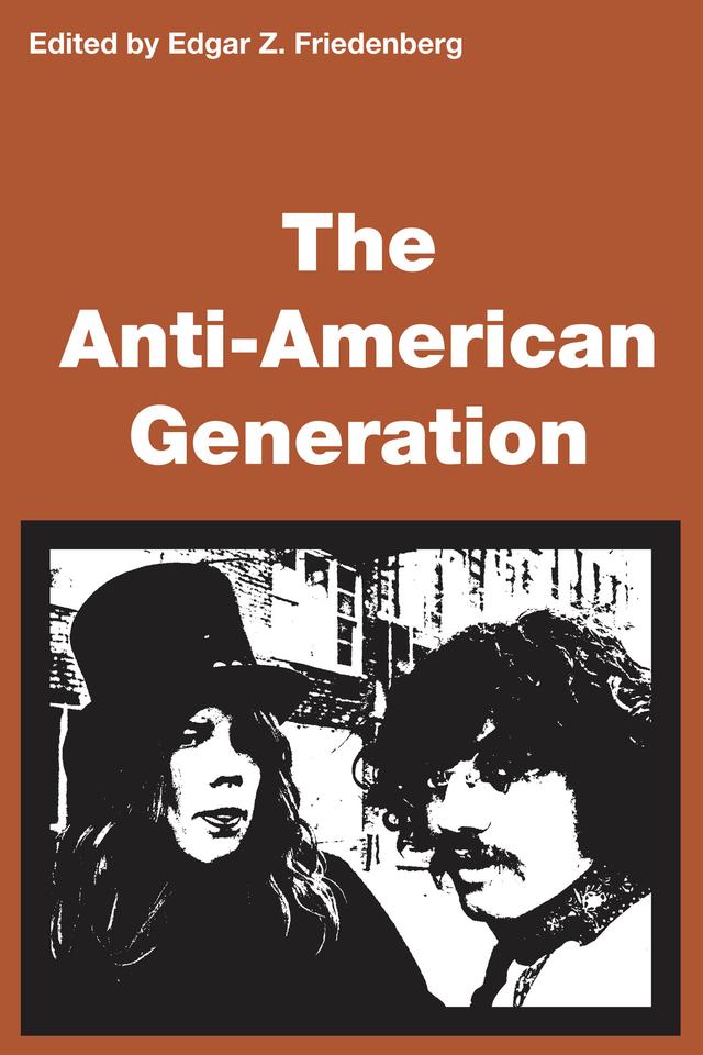 Anti-American Generation by Edgar Friedenberg