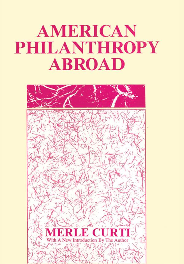 American Philanthropy Abroad by Merle Curti