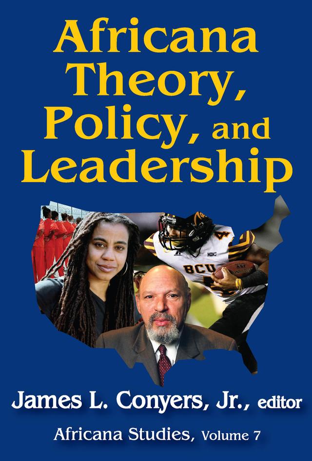 Africana Theory, Policy, and Leadership by Jr. Conyers