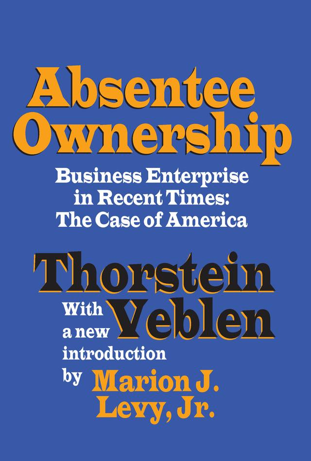 Absentee Ownership by Thorstein Veblen