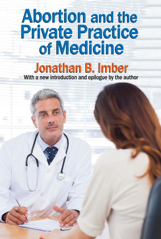 Abortion and the Private Practice of Medicine by Jonathan B. Imber