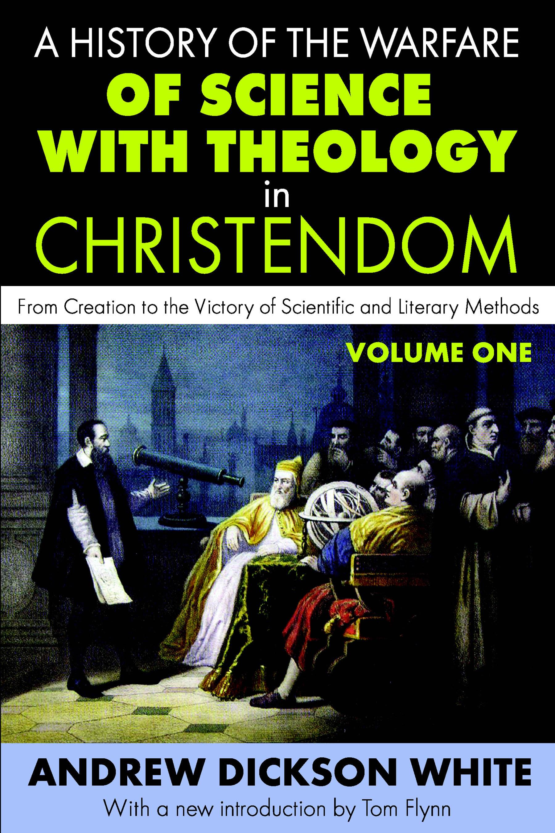 A History of the Warfare of Science with Theology in Christendom