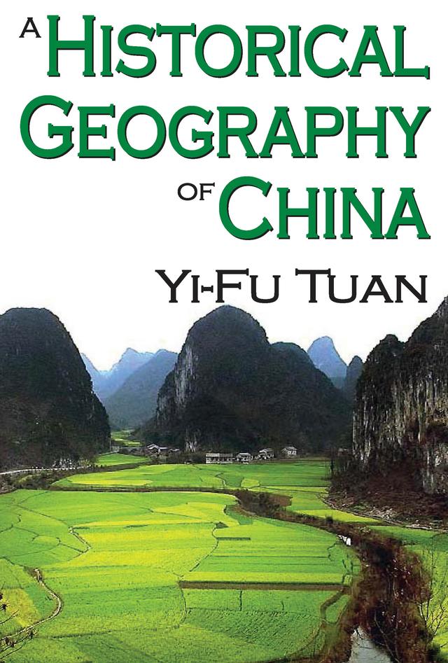 A Historical Geography of China by Yi-Fu Tuan