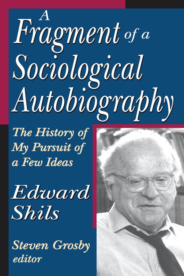 A Fragment of a Sociological Autobiography by Edward Shils