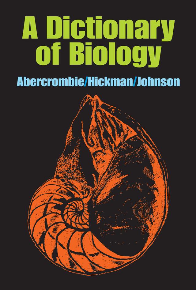 A Dictionary of Biology by C.J. Hickman, M. Abercrombie, M.L Johnson