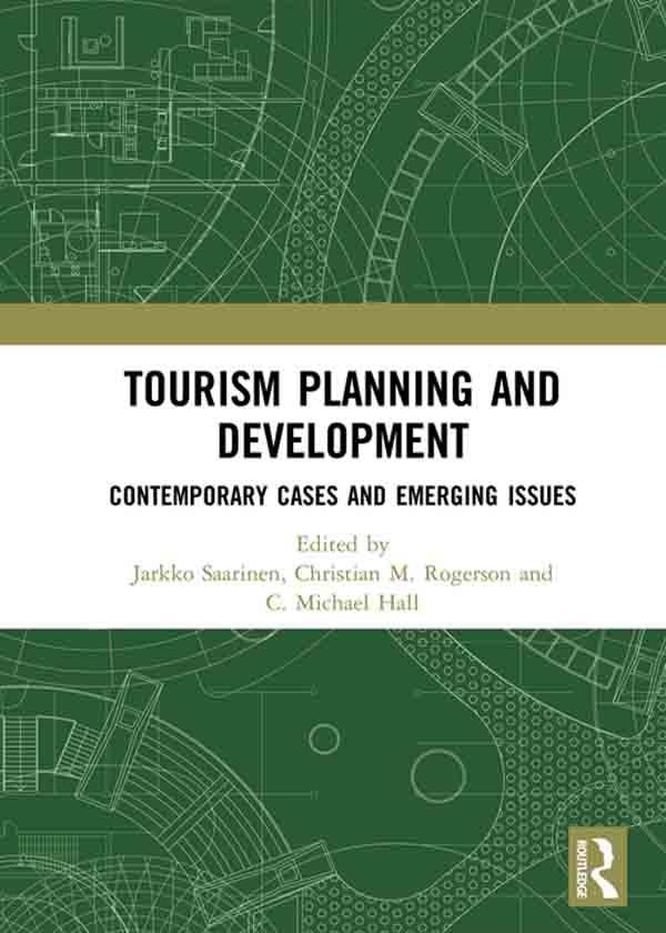 Tourism Planning and Development by Christian M. Rogerson, C. Michael Hall, Jarkko Saarinen