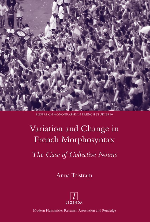 Variation and Change in French Morphosyntax by Anna Tristram