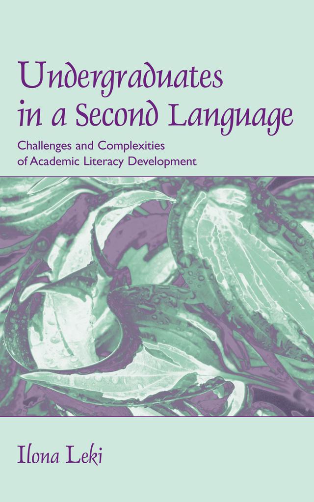 Undergraduates in a Second Language by Ilona Leki