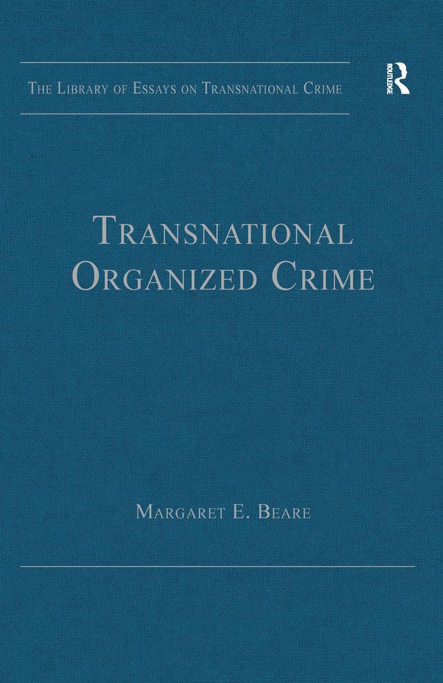 Transnational Organized Crime by Margaret E. Beare