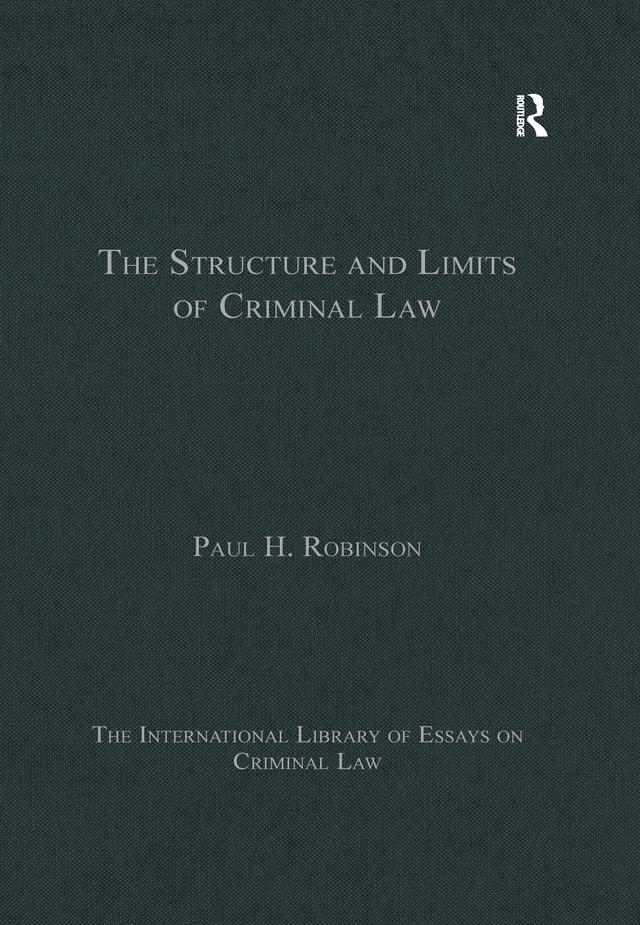 The Structure and Limits of Criminal Law by Paul H. Robinson