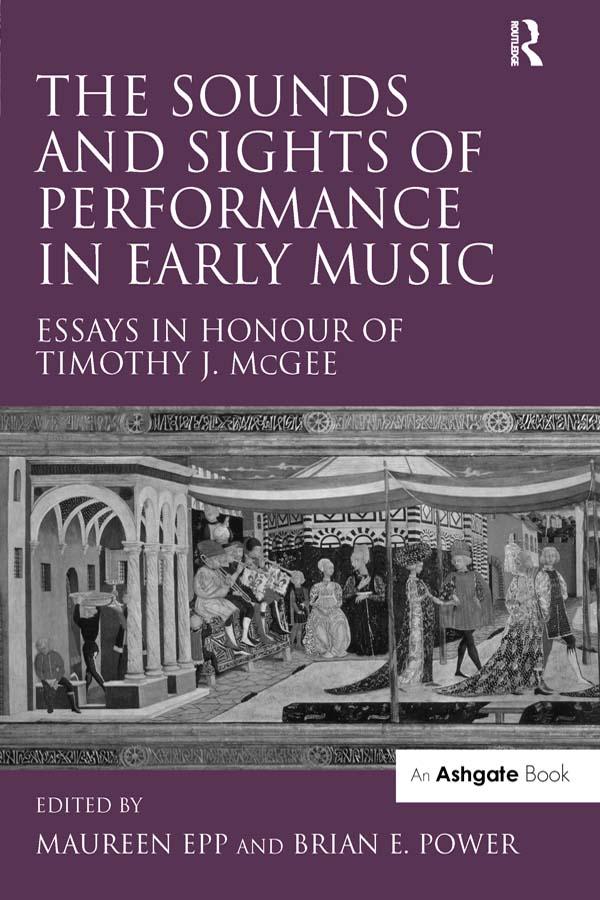 The Sounds and Sights of Performance in Early Music by Brian E. Power, Maureen Epp