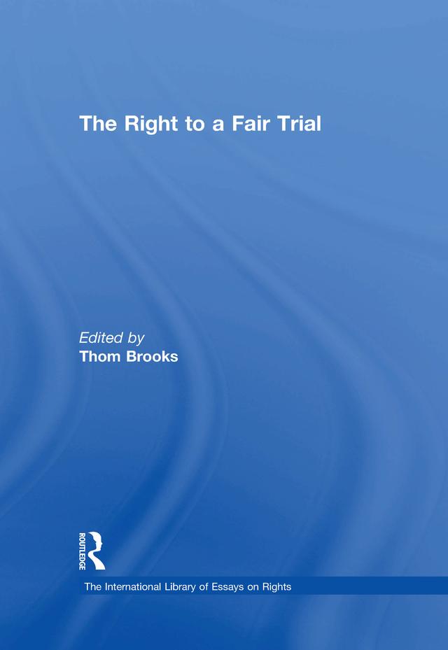 The Right to a Fair Trial by Thom Brooks