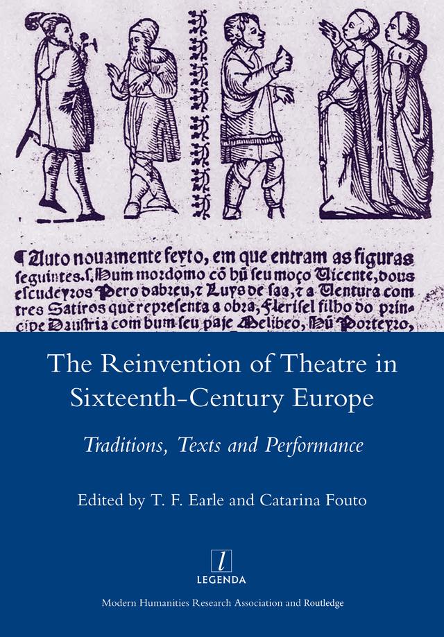 The Reinvention of Theatre in Sixteenth-century Europe by T. F. Earle
