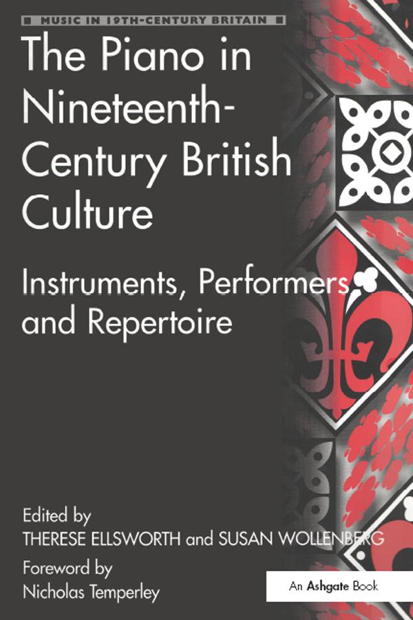 The Piano in Nineteenth-Century British Culture by Susan Wollenberg, Therese Ellsworth