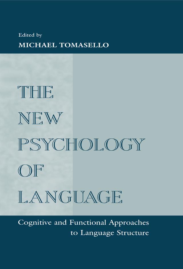 The New Psychology of Language by Michael Tomasello
