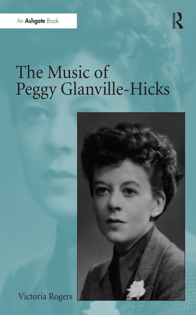 The Music of Peggy Glanville-Hicks by Victoria Rogers