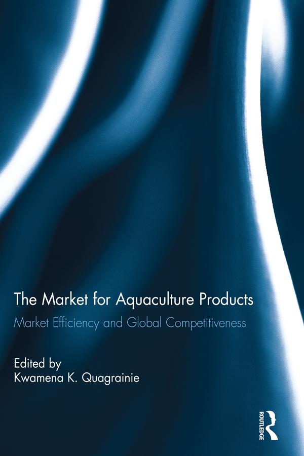 The Market for Aquaculture Products by Kwamena K. Quagrainie