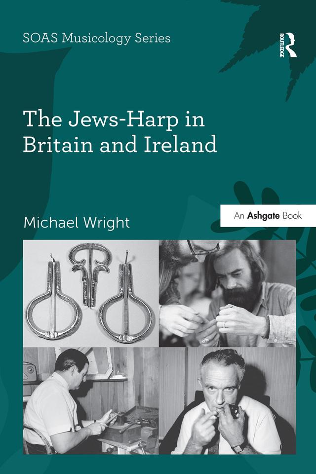 The Jews-Harp in Britain and Ireland by Michael Wright