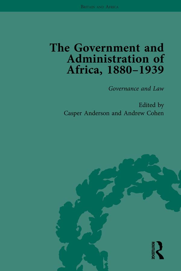 The Government and Administration of Africa, 1880-1939 Vol 2 by Andrew Cohen, Casper Anderson