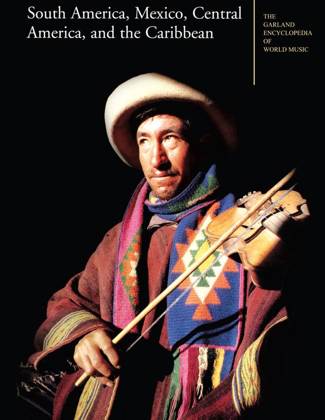 The Garland Encyclopedia of World Music by Dale A. Olsen, Daniel E. Sheehy