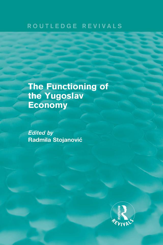 The Functioning of the Yugoslav Economy by Radmila Stojanović