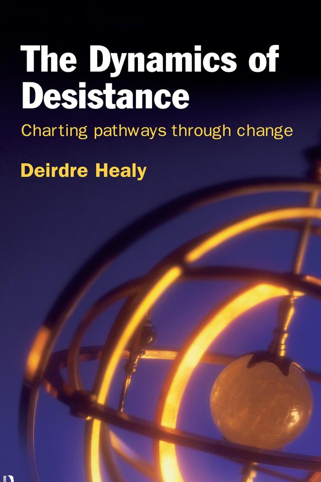 The Dynamics of Desistance by Deirdre Healy