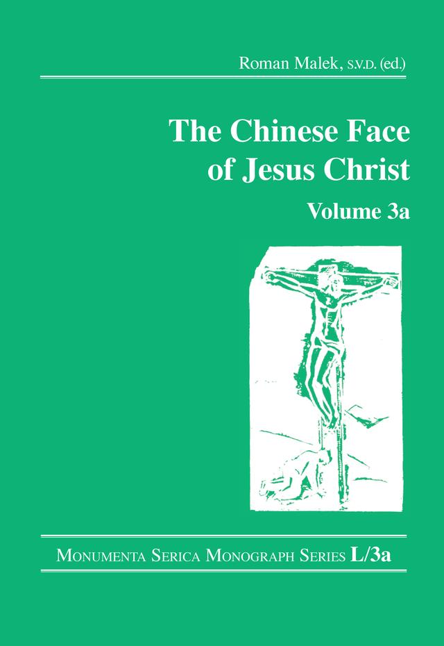 The Chinese Face of Jesus Christ: Volume 3a by Roman Malek