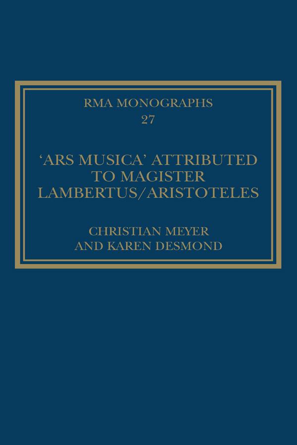 The 'Ars musica' Attributed to Magister Lambertus/Aristoteles by translatedbyKaren Desmond