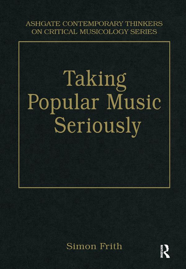 Taking Popular Music Seriously by Simon Frith
