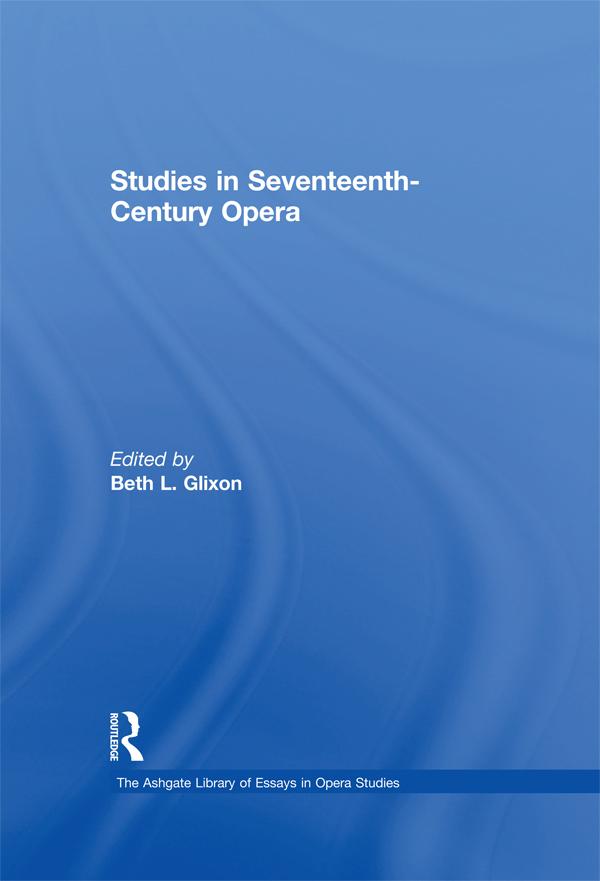 Studies in Seventeenth-Century Opera by Beth L. Glixon