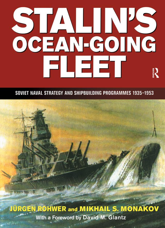 Stalin's Ocean-going Fleet: Soviet by Jurgen Rohwer