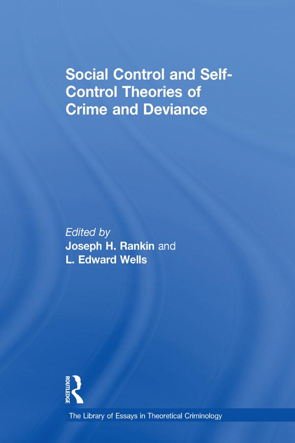 Social Control and Self-Control Theories of Crime and Deviance by L.Edward Wells
