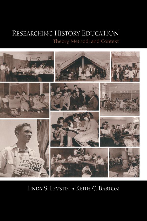 Researching History Education by Keith C. Barton, Linda S. Levstik