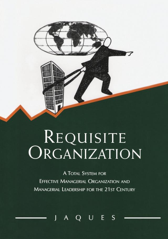 Requisite Organization by Elliott Jaques