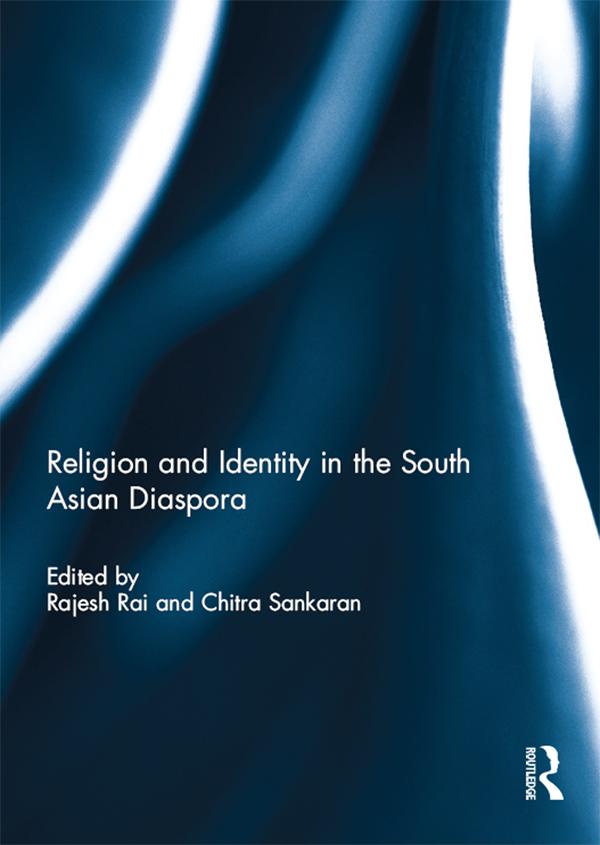 Religion and Identity in the South Asian Diaspora by Chitra Sankaran, Rajesh Rai