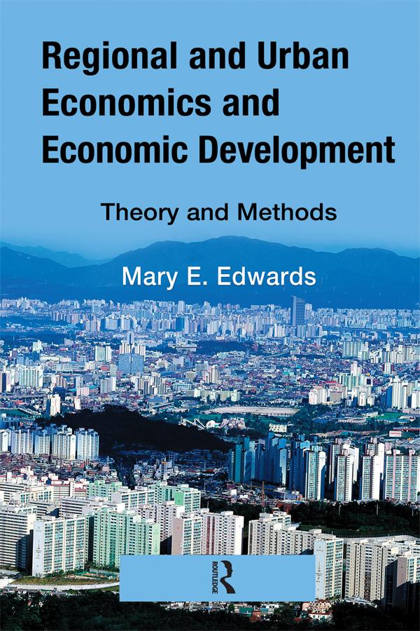 Regional and Urban Economics and Economic Development by Mary E. Edwards