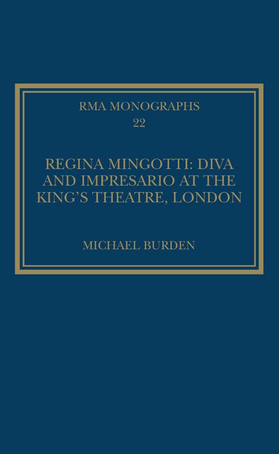 Regina Mingotti: Diva and Impresario at the King's Theatre, London