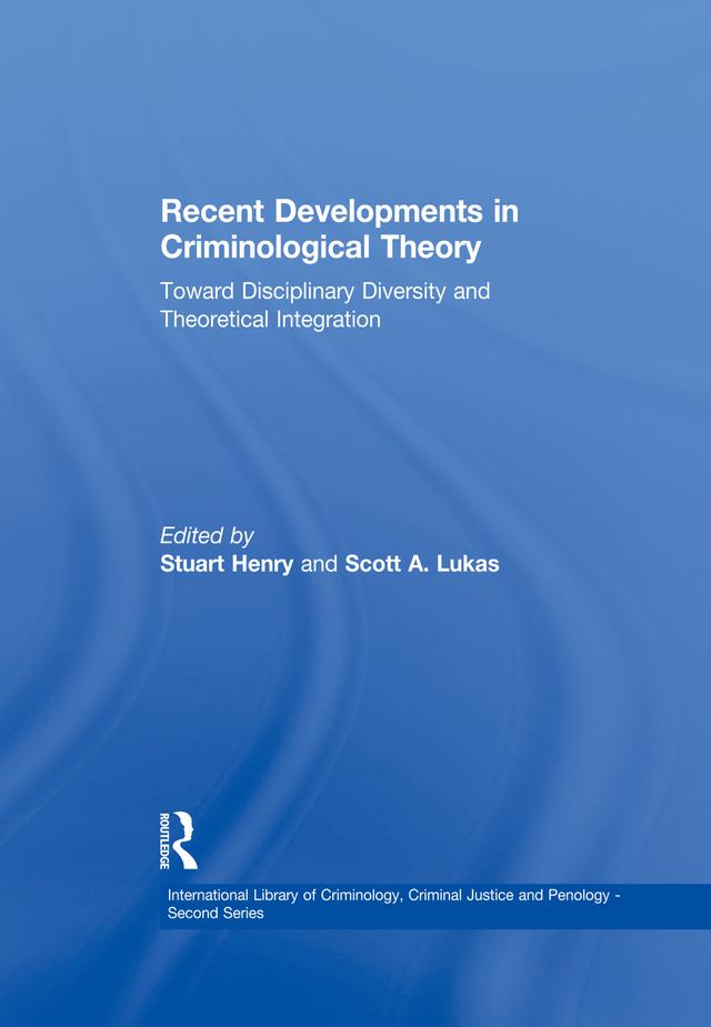 Recent Developments in Criminological Theory by Stuart Henry