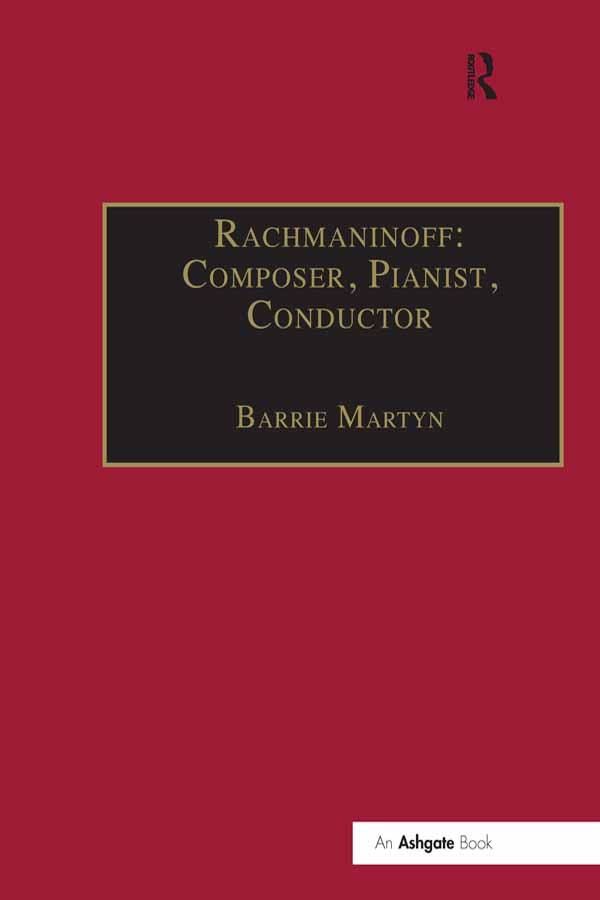 Rachmaninoff: Composer, Pianist, Conductor by Barrie Martyn