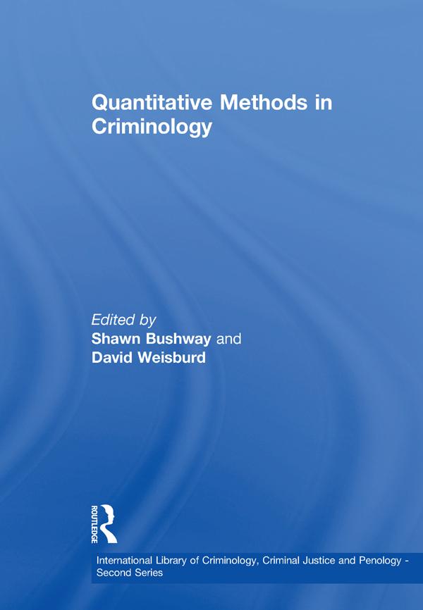 Quantitative Methods in Criminology by David Weisburd, Shawn Bushway