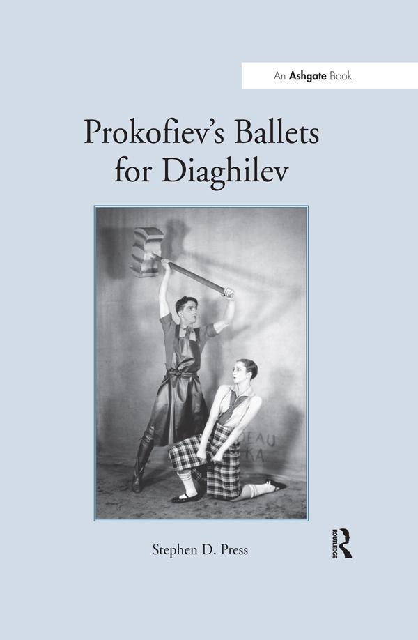 Prokofiev's Ballets for Diaghilev by Stephen D. Press