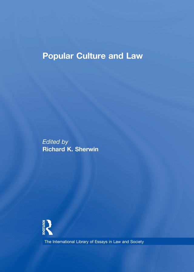 Popular Culture and Law by Richard K. Sherwin