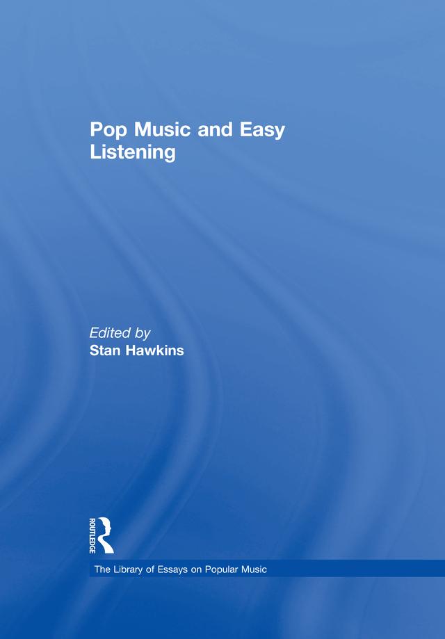 Pop Music and Easy Listening by Stan Hawkins