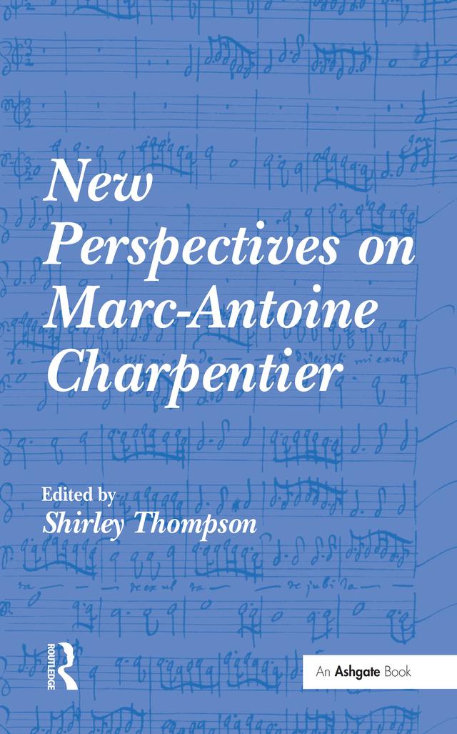 New Perspectives on Marc-Antoine Charpentier by Shirley Thompson
