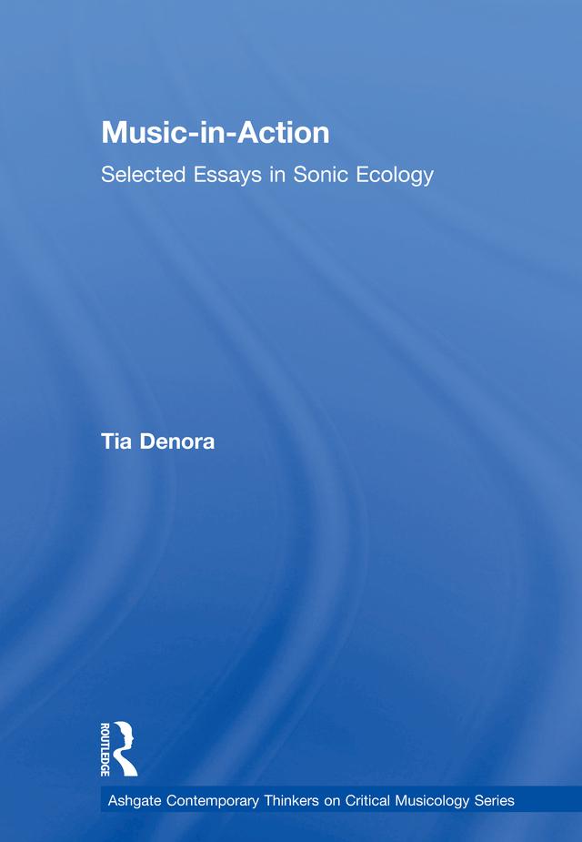 Music-in-Action by Tia DeNora